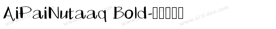 AiPaiNutaaq Bold字体转换